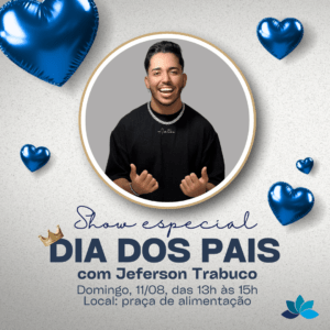 Show Especial Dia dos Pais – 11/08 Show Especial Dia dos Pais – 11/08